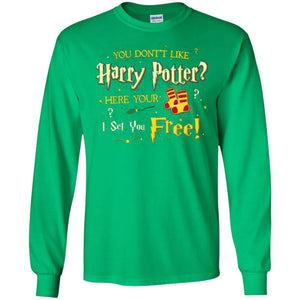 You Don_t Like Harry Potter Here Your I Set You Free Movie T-shirt Irish Green S 