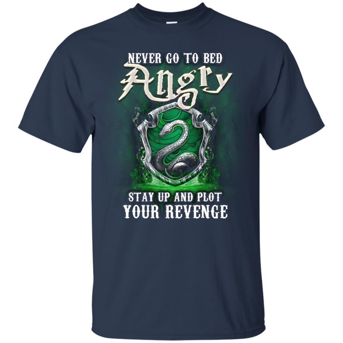 Never Go To Bed Angry Stay Up And Plot Your Revenge Slytherin House Harry Potter Fan Shirt