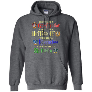 Brave Like A Gryffindor Loyal Like A Hufflepuff Harry Potter Hogwarts Shirt Dark Heather S 