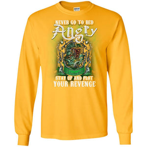 Never Go To Bed Angry Stay Up And Plot Your Revenge Slytherin House Harry Potter Shirt Gold S 