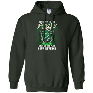 Never Go To Bed Angry Stay Up And Plot Your Revenge Slytherin House Harry Potter Fan Shirt Forest Green S 