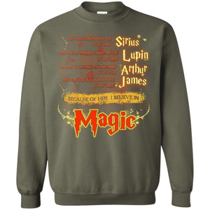 Always Protects Me Just Like Sirius Because Of Him I Believe In Magic Potterhead's Dad Harry Potter Shirt Military Green S 