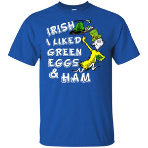 Irish I Liked Green Eggs And Ham T-shirt Royal S 