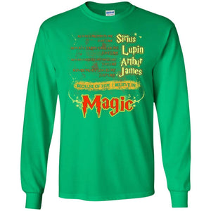 Always Protects Me Just Like Sirius Because Of Him I Believe In Magic Potterhead's Dad Harry Potter Shirt Irish Green S 