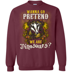 Wanna Go Pretend We're Dinosaurs Hufflepuff House Harry Potter Shirt Maroon S 