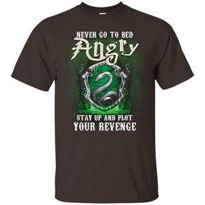 Never Go To Bed Angry Stay Up And Plot Your Revenge Slytherin House Harry Potter Fan Shirt Dark Chocolate S 