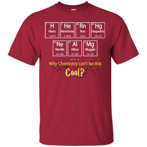 Why Chemistry Can_t Be This Cool Harry Potter Element Movie T-shirt Cardinal S 