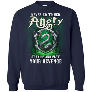 Never Go To Bed Angry Stay Up And Plot Your Revenge Slytherin House Harry Potter Fan Shirt Navy S 