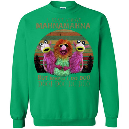 I Dont Always Mahnamahna But When I Do Doo Doot Doo Do Doo Shirt
