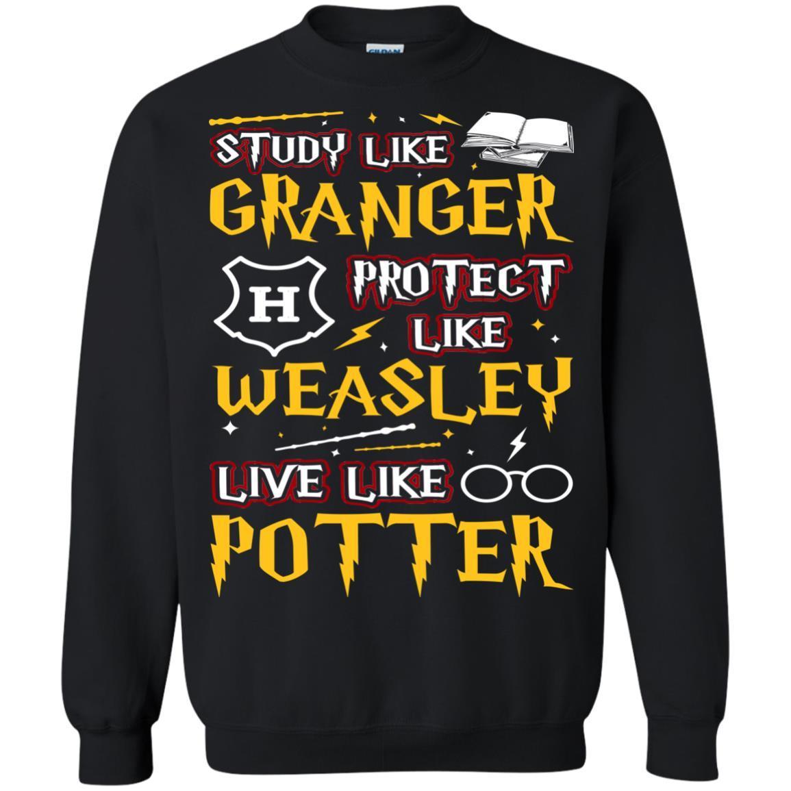 Study Like Granger Protect Like Weasley Live Like Potter Harry Potter Fan T-shirt Black S 