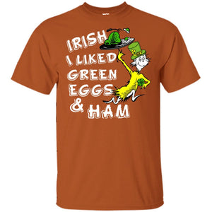Irish I Liked Green Eggs And Ham T-shirt Texas Orange S 