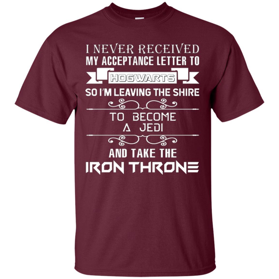I Never Received My Acceptance Letter To Hogwarts Harry Potter Fan T-shirt Maroon S 