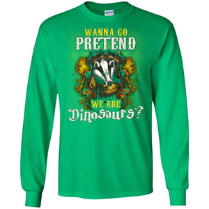 Wanna Go Pretend We're Dinosaurs Hufflepuff House Harry Potter Shirt Irish Green S 