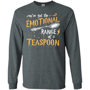 You_ve Got A Emotional Range Of A Teaspoon Harry Potter Fan T-shirt Dark Heather S 