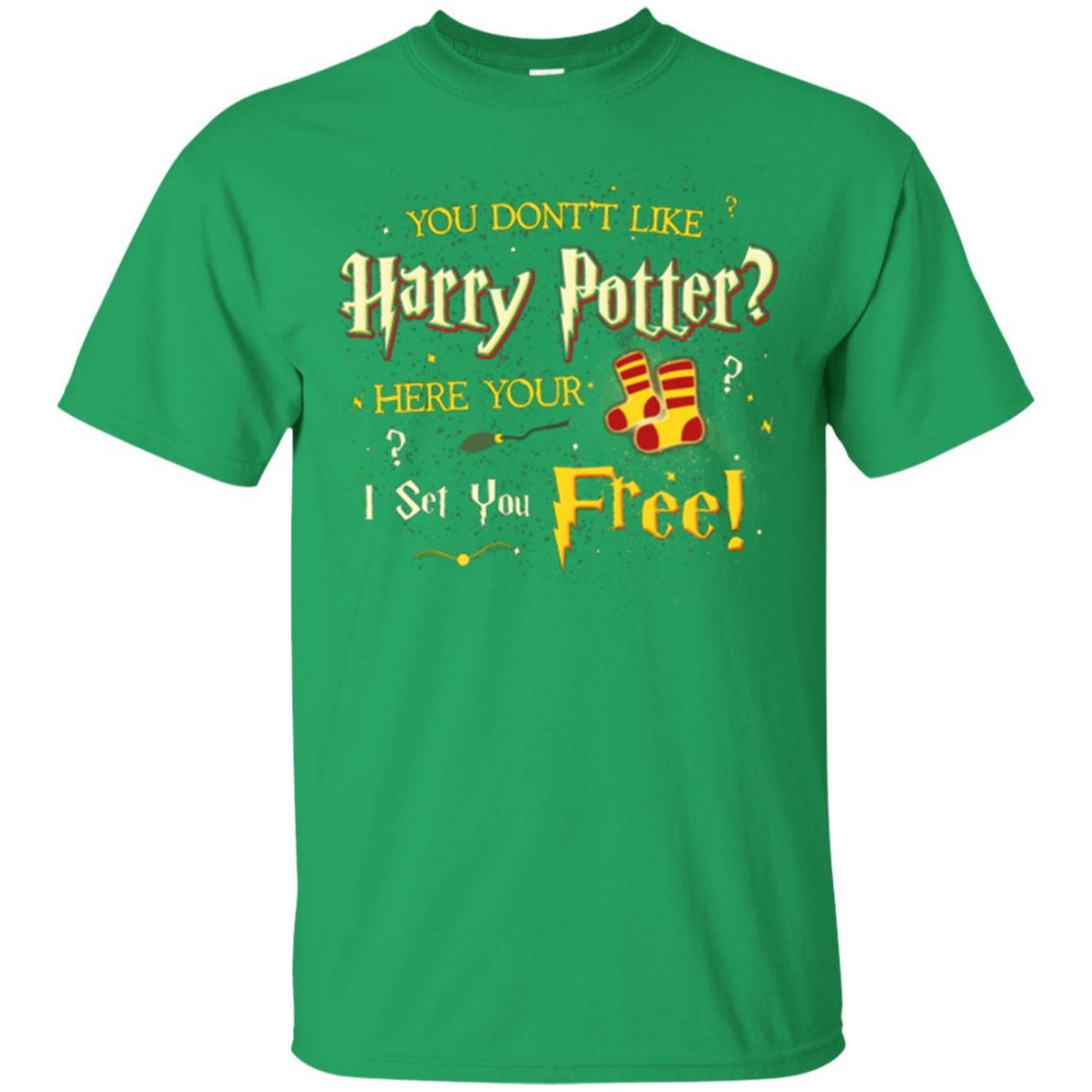You Don_t Like Harry Potter Here Your I Set You Free Movie T-shirt