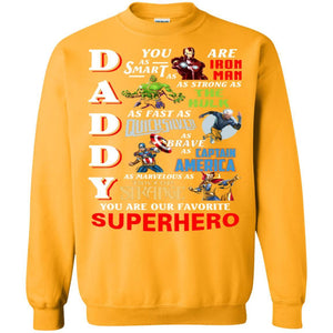 Daddy You Are As Smart As Iron Man You Are Our Favorite Superhero Shirt Gold S 