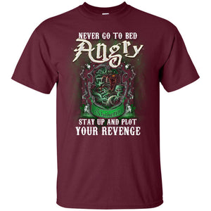 Never Go To Bed Angry Stay Up And Plot Your Revenge Slytherin House Harry Potter Shirt Maroon S 