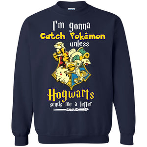 I'm Gonna Catch Pokemon Unless Hogwarts Sends Me A Letter Harry Potter T-shirt Navy S 