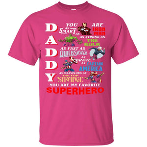 Daddy You Are As Smart As Iron Man You Are My Favorite Superhero Shirt Heliconia S 