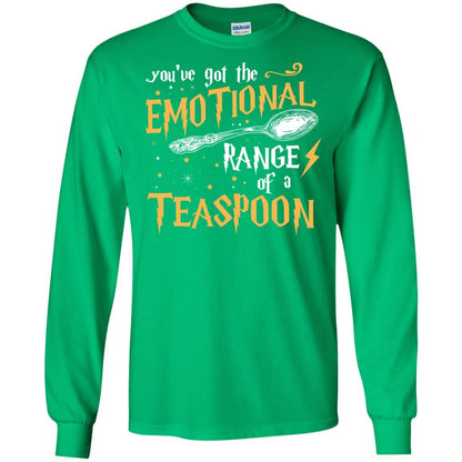 You_ve Got A Emotional Range Of A Teaspoon Harry Potter Fan T-shirt