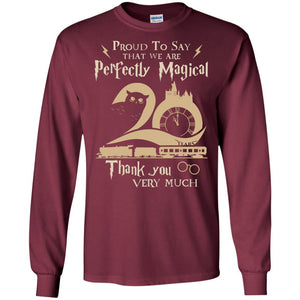 Proud To Say That We Are Perfectly Magical  Thank You Very Much Harry Potter Fan T-shirt Maroon S 