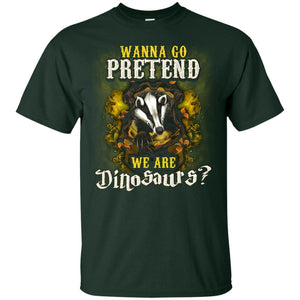 Wanna Go Pretend We're Dinosaurs Hufflepuff House Harry Potter Shirt Forest S 