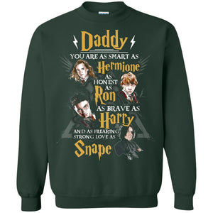 Daddy You Are As Smart As Hermione As Honest As Ron As Brave As Harry Harry Potter Fan T-shirt Forest Green S 