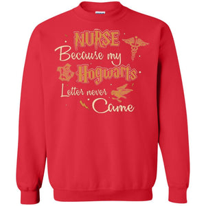 Nurse Because My Hogwarts Letter Never Came Harry Potter Fan T-shirt Red S 