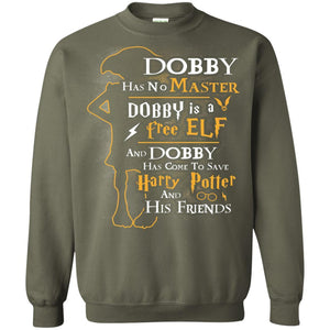 Dobby Has No Master Dobby Is A Free Elf And Dobby Has Come To Save Harry Potter And His Friends Movie Fan T-shirt Military Green S 