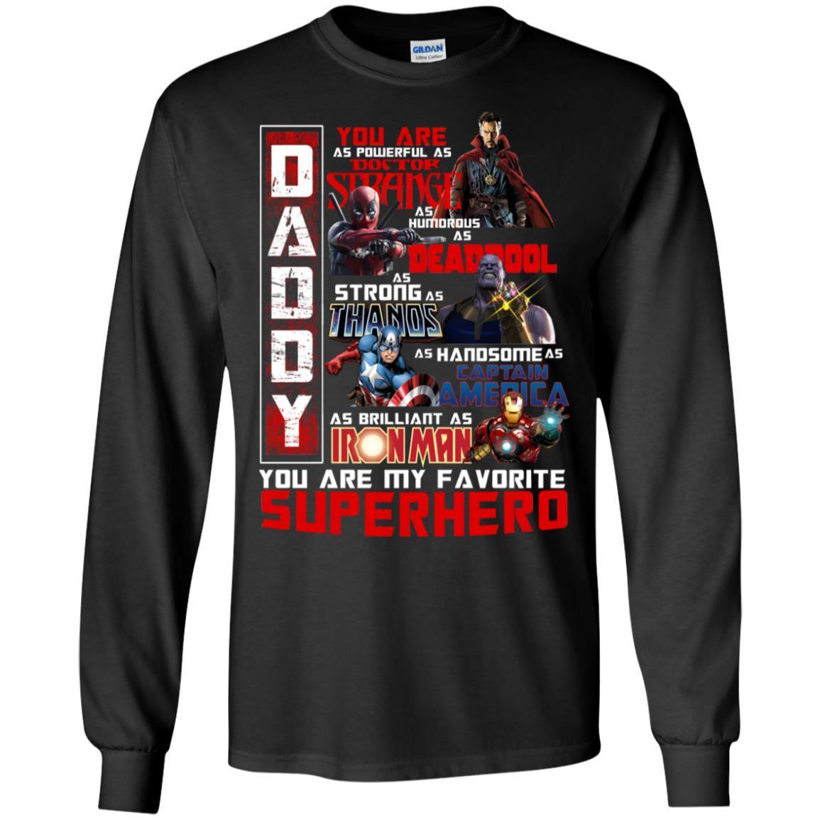 Daddy You Are As Powerful As Doctor Strange You Are My Favorite Superhero Shirt Black S 