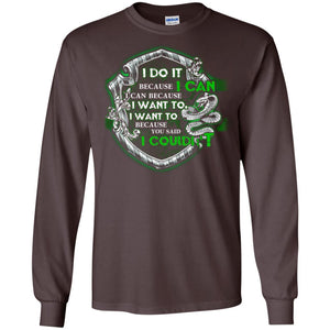 I Do It Because I Can I Can Because I Want To I Want To Because You Said I Couldn't Slytherin House Harry Potter Shirt Dark Chocolate S 