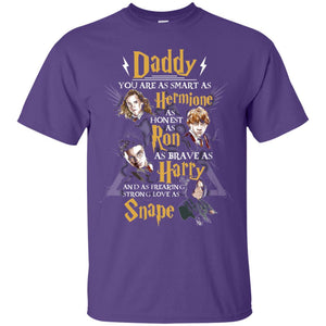 Daddy You Are As Smart As Hermione As Honest As Ron As Brave As Harry Harry Potter Fan T-shirt Purple S 
