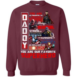 Daddy You Are As Powerful As Doctor Strange You Are Our Favorite Superhero Shirt Maroon S 