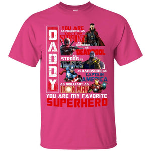Daddy You Are As Powerful As Doctor Strange You Are My Favorite Superhero Shirt Heliconia S 
