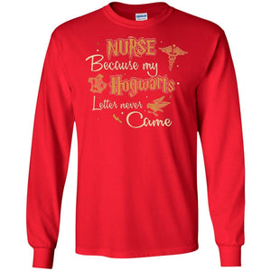 Nurse Because My Hogwarts Letter Never Came Harry Potter Fan T-shirt Red S 
