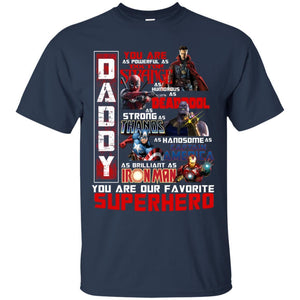 Daddy You Are As Powerful As Doctor Strange You Are Our Favorite Superhero Shirt Navy S 