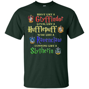 Brave Like A Gryffindor Loyal Like A Hufflepuff Harry Potter Hogwarts Shirt Forest S 