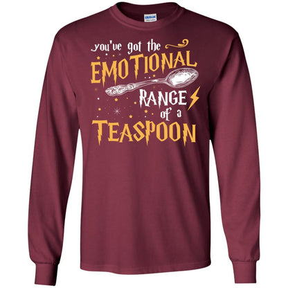 You_ve Got A Emotional Range Of A Teaspoon Harry Potter Fan T-shirt Maroon S 