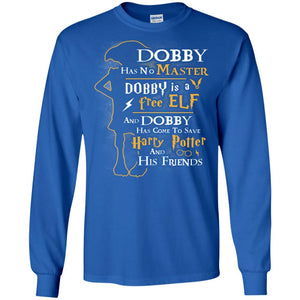Dobby Has No Master Dobby Is A Free Elf And Dobby Has Come To Save Harry Potter And His Friends Movie Fan T-shirt Royal S 