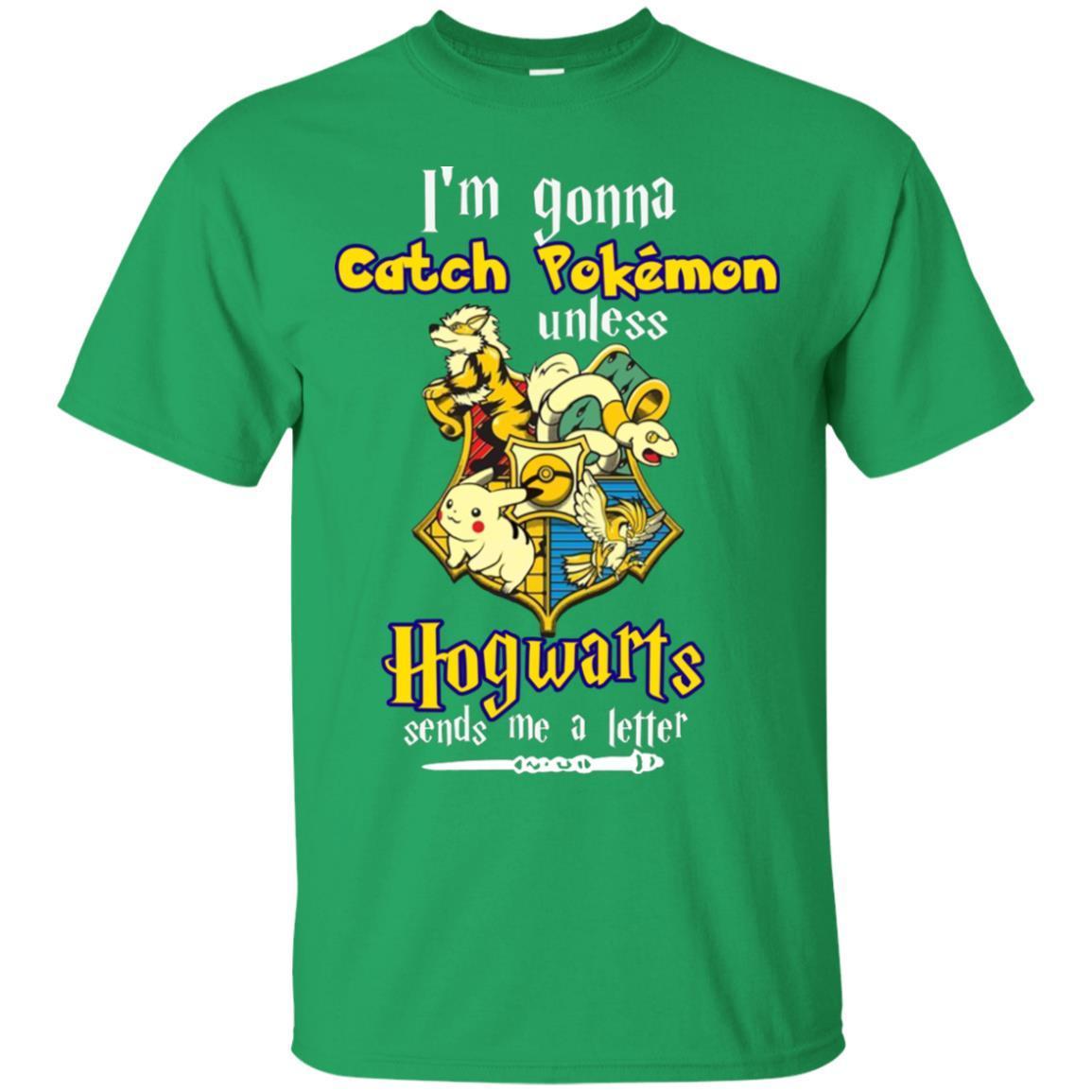 I'm Gonna Catch Pokemon Unless Hogwarts Sends Me A Letter Harry Potter T-shirt
