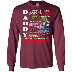 Daddy You Are As Smart As Iron Man You Are My Favorite Superhero Shirt Maroon S 