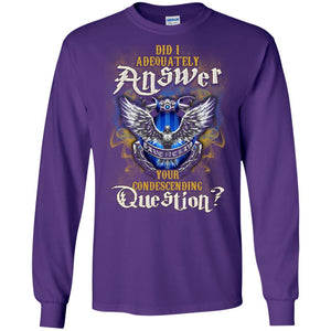 Did I Adequately Answer Your Condescending Question Ravenclaw House Harry Potter Fan Shirt Purple S 