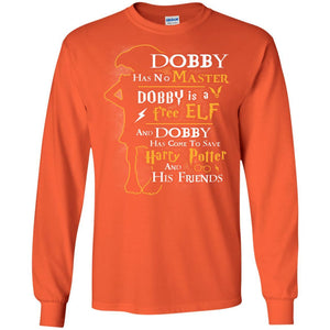 Dobby Has No Master Dobby Is A Free Elf And Dobby Has Come To Save Harry Potter And His Friends Movie Fan T-shirt Orange S 