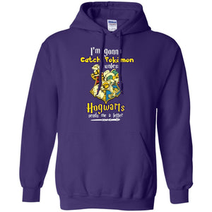 I'm Gonna Catch Pokemon Unless Hogwarts Sends Me A Letter Harry Potter T-shirt Purple S 