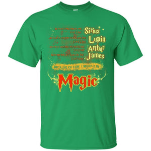 Always Protects Me Just Like Sirius Because Of Him I Believe In Magic Potterhead's Dad Harry Potter Shirt Irish Green S 