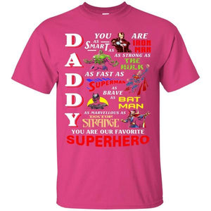 Daddy You Are Our Favorite Superhero Movie Fan T-shirt   