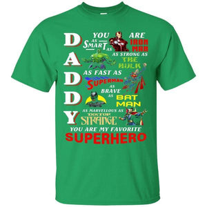 Daddy You Are My Favorite Superhero Movie Fan T-shirt   