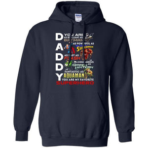 You Are My Favorite Superhero Daddy Shirt Navy S G185 Gildan Pullover Hoodie 8 oz.
