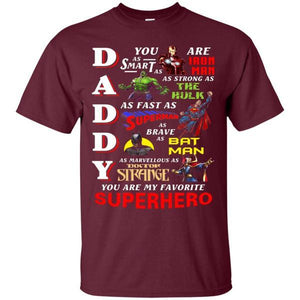 Daddy You Are My Favorite Superhero Movie Fan T-shirt Maroon S 