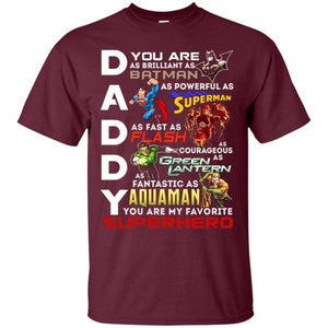 You Are My Favorite Superhero Daddy Shirt Maroon S G200 Gildan Ultra Cotton T-Shirt